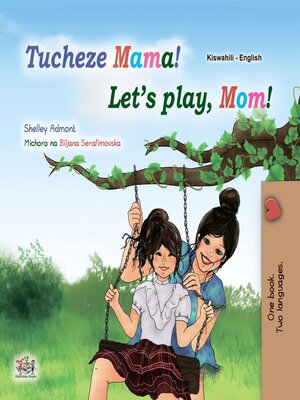 cover image of Let's Play, Mom! / Tucheze Mama!
